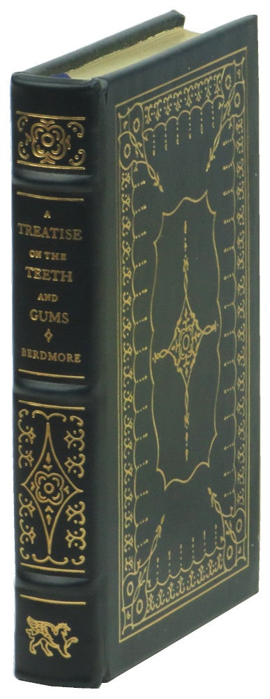 Item #55751 A Treatise on the Disorders and Deformities of the Teeth and Gums. Thomas Berdmore.