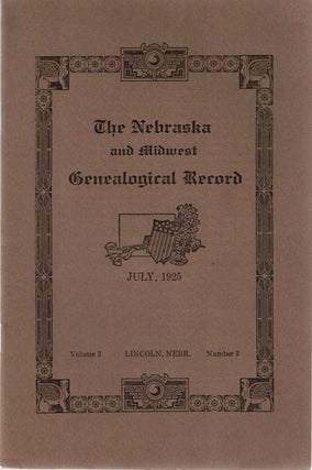 Item #55776 The Nebraska and Midwest Genealogical Record Volume 3 Number 3 July 1925. Mabel Lindly
