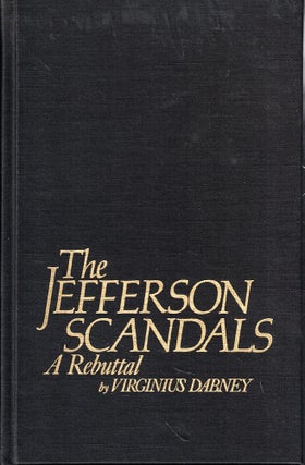 Item #55791 The Jefferson Scandals: A Rebuttal. Virginia Dabney