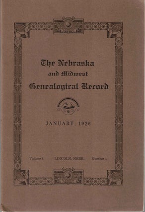 Item #55807 The Nebraska and Midwest Genealogical Record Volume 4 Number 1 January 1926. Mabel...