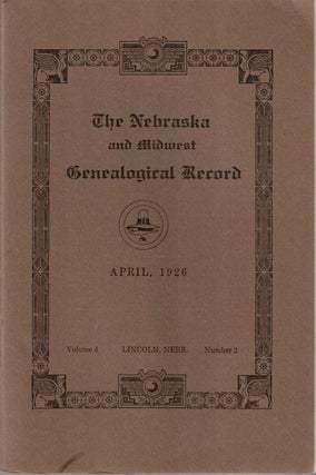 Item #55808 The Nebraska and Midwest Genealogical Record Volume 4 Number 2 April 1926. Mabel Lindly