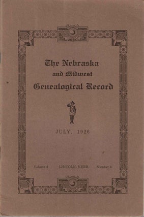 Item #55809 The Nebraska and Midwest Genealogical Record Volume 4 Number 3 July 1926. Mabel Lindly