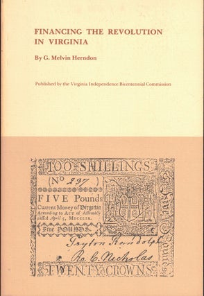 Item #55883 Financing the Revolution in Virginia. G. Melvin Hewrndon