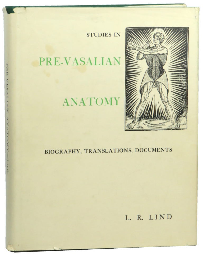 Item #55895 Studies in Pre-Vasalian Anatomy: Biography, Translations, Documents. L. R. Lind.