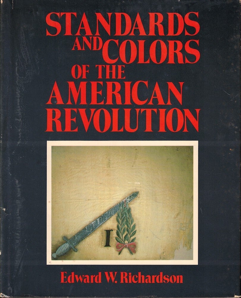 Standards and Colors of the american Revolution | Edward W. Richardson
