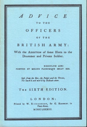 Item #55964 Advice to the Officers of the British Army: With the Addition of Some Hints to the...