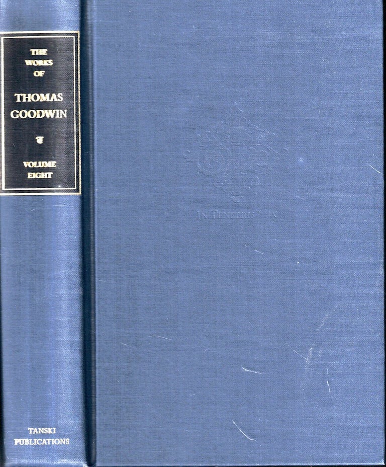 Item #55995 The Works of Thomas Goodwin Volume Eight. Thomas Goodwin.