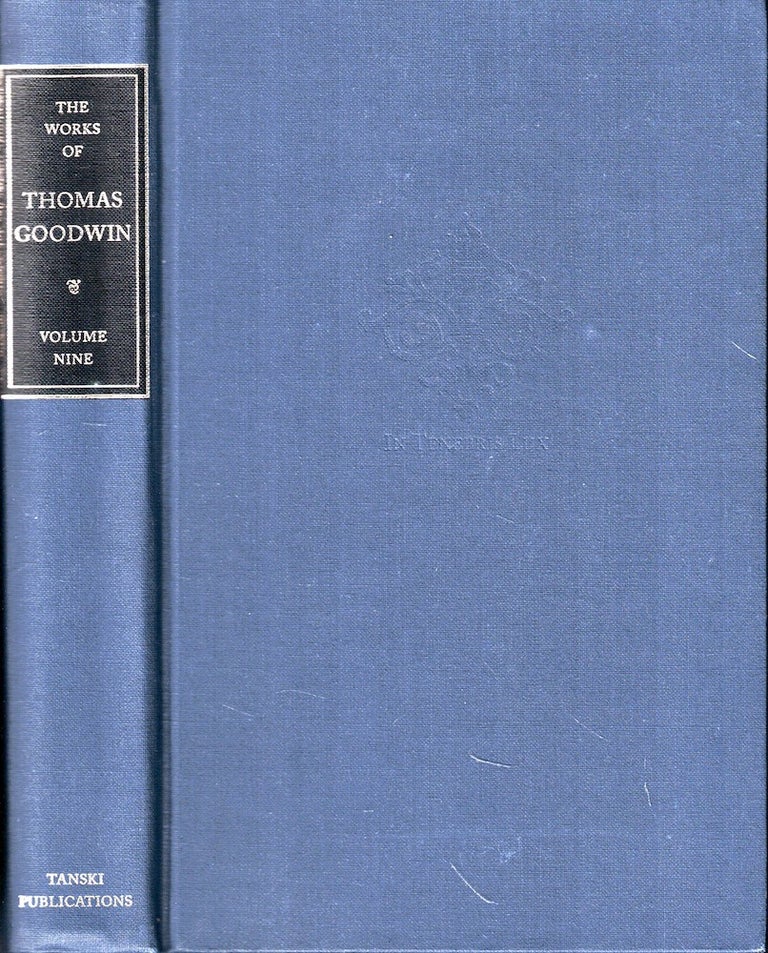 Item #55996 The Works of Thomas Goodwin Volume Nine. Thomas Goodwin.