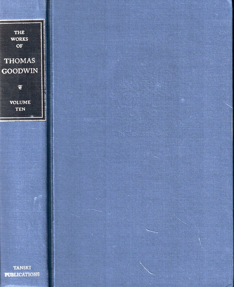 Item #55997 The Works of Thomas Goodwin Volume Ten. Thomas Goodwin.