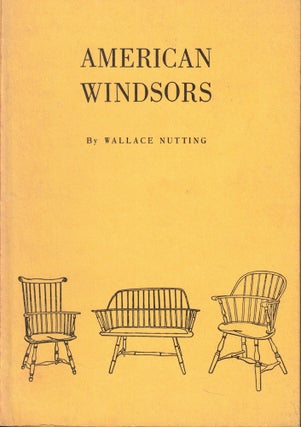 Item #56009 American Windsors. Wallace Nutting