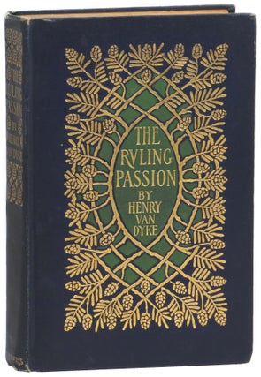 Item #56064 The Ruling Passion. Henry Van Dyke