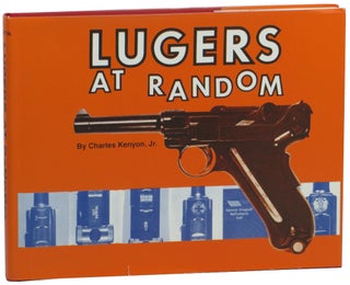 Item #56067 Lugers At Random. Charles Kenyon