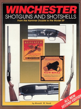 Item #56077 Winchester Shotguns and Shotshells: From the Hammer Double to the Model 59. Ronald W....