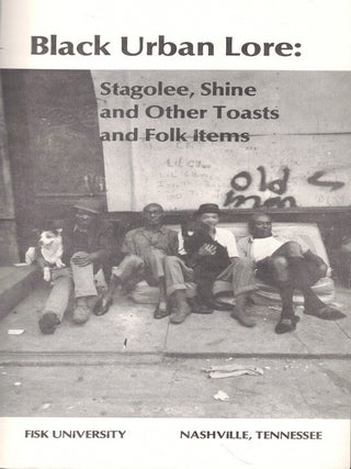 Item #56105 Black Urban Lore: Stagolee, Shine, and Other Toasts and Folk Items. Dr. Daryl C. Dance
