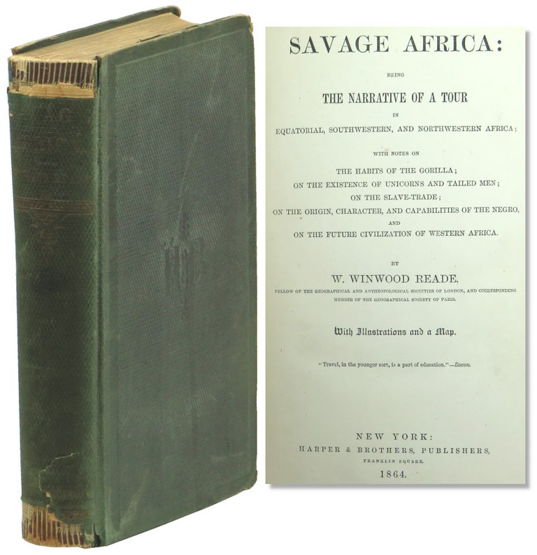 Item #56211 Savage Africa: Being the Narrative of a Tour in Equatorial, Southwestern, and Northwestern Africa. W. Winwood Reade.