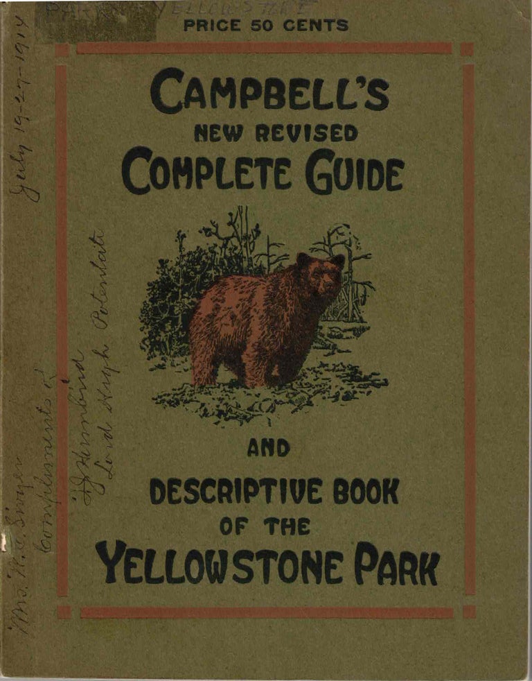 Item #56225 Campbell`s New Revised Complete Guide and Descriptive Book of the Yellowstone Park. Reau Campbell.
