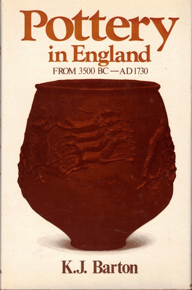 Item #56251 Pottery in England From 3500 BC-AD 1730. K. J. Barton.