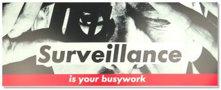 Item #56254 Surveillance Is Your Busy Work. Barbara Kruger