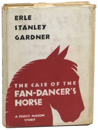 Item #56285 The Case of the Fan-Dancer's Horse. Erle Stanley Gardner