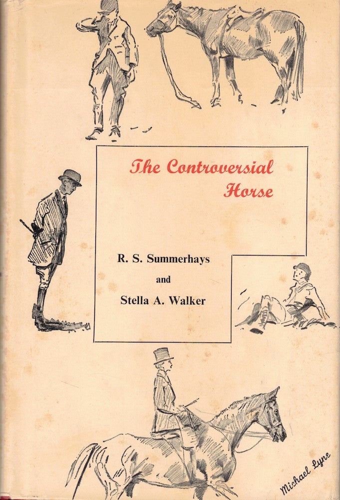 Item #56319 The Controversial Horse. R S. Summerhays, Stellla A. Walker.