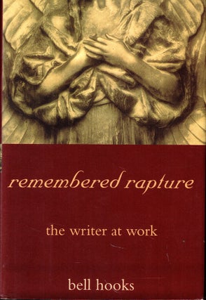 Item #56327 Remembered Rapture: The Writer at Work. bell hooks