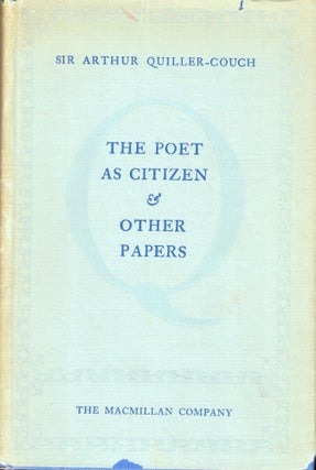 Item #56357 The Poet as Citizen and Other Papers. Sir Arthur Quiller-Couch