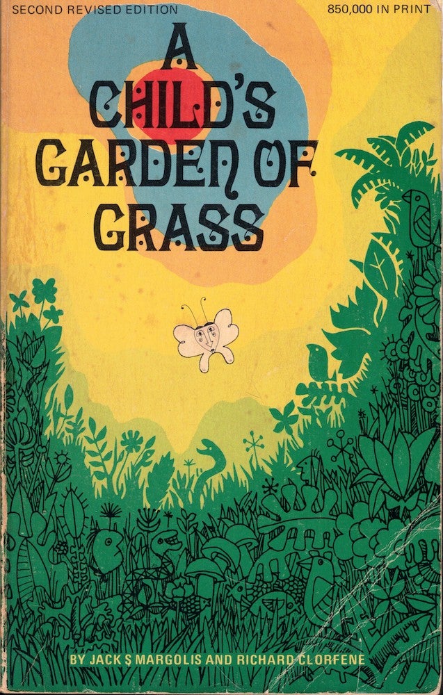 Item #56376 Child's Garden of Grass: The Official Handbook for Marijuana Users. Jack Margolis, Richard Clorfene.