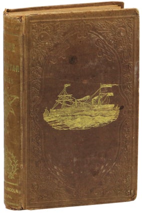 Item #56379 The Cruise of the Steam Yacht North Star; A Narrative of the Excursion of Mr....
