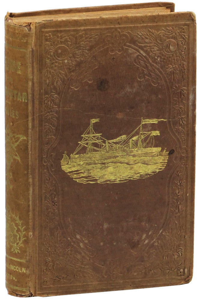 Item #56379 The Cruise of the Steam Yacht North Star; A Narrative of the Excursion of Mr. Vanderbilt's Party to England, Russia, Denmark, France, Spain, Italy, Malta, Turkey, Madeira, Etc. john Overton Choules.