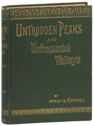 Item #56416 Untrodden Peaks and Unfrequented Valleys: A Midsummer Ramble in the Dolomites. Amelia...
