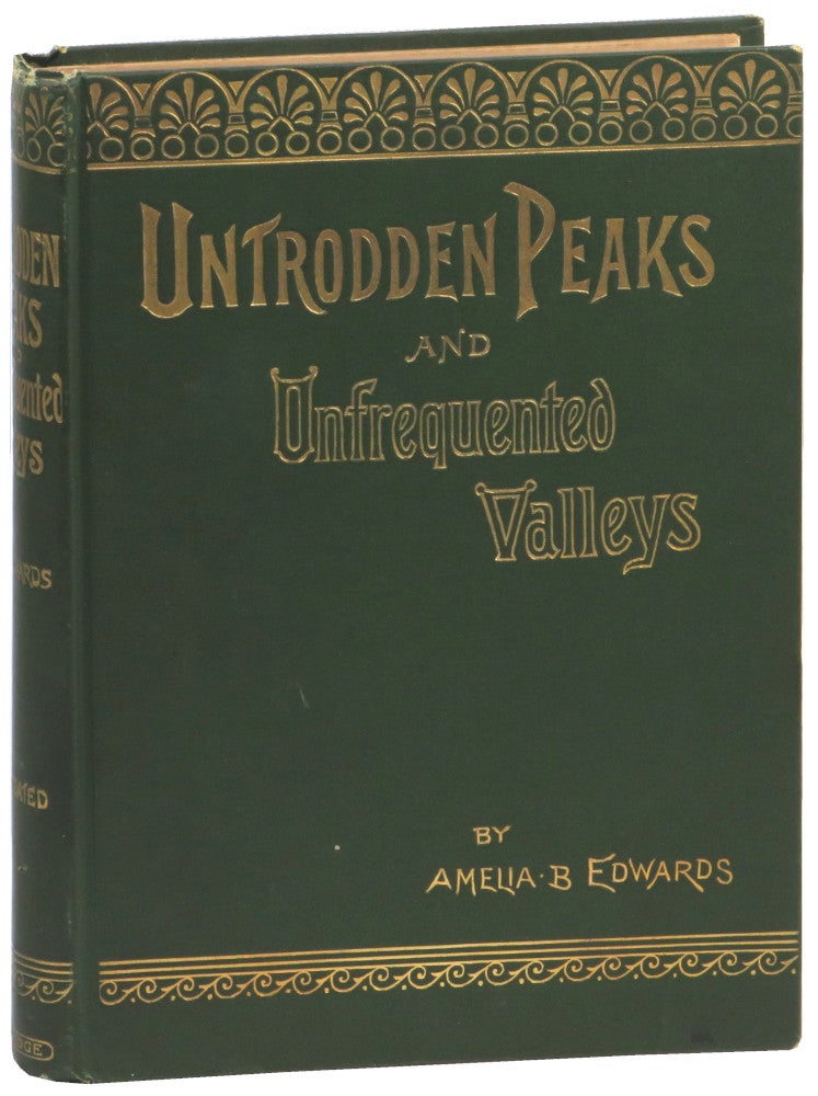 Item #56416 Untrodden Peaks and Unfrequented Valleys: A Midsummer Ramble in the Dolomites. Amelia R. Edwards.