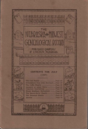 Item #56499 The Nebraska and Midwest Genealogical Record Volume 5 Number 3 July 1927. Mabel Lindly