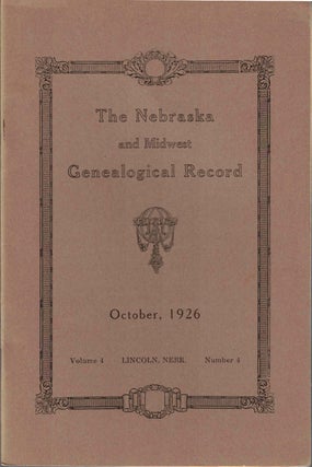 Item #56501 The Nebraska and Midwest Genealogical Record Volume 4 Number 1 October 1926. Mabel...