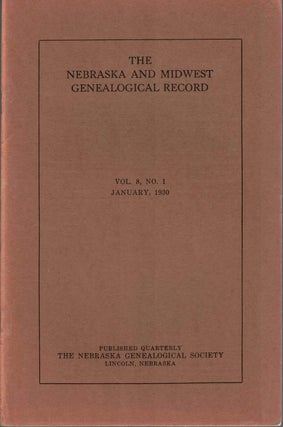 Item #56503 The Nebraska and Midwest Genealogical Record Volume 8 Number 1 January 1930. Mabel...