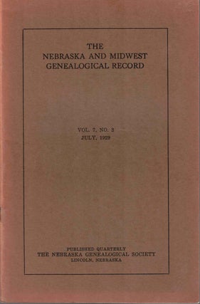 Item #56505 The Nebraska and Midwest Genealogical Record Volume 7 Number 3 July 1929. Mabel Lindly