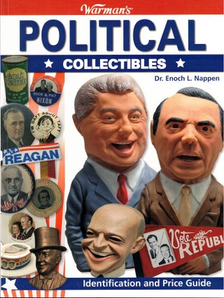 Item #56520 Warman's Political Collectibles: Identification and Price Guide. Dr. Enoch L. Nappen
