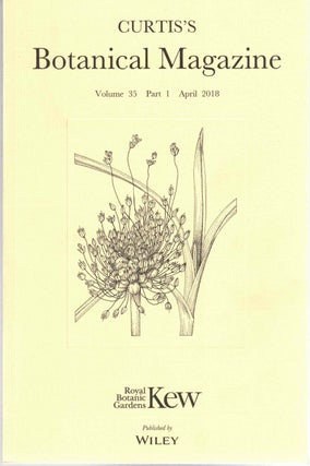 Item #56600 Curtis's Botanical Magazine Volume 35 Part 1 April 2018. Martyn Rix