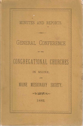 Item #56609 General Conference of the Congregational Churches in Maine. Bejamin A. Burr