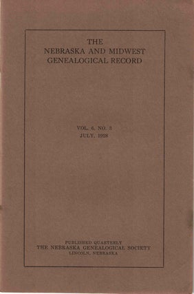 Item #56612 The Nebraska and Midwest Genealogical Record Vol. 6, Nos. 3, July 1928. Gilbert H. Doane