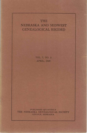 Item #56615 The Nebraska and Midwest Genealogical Record Vol. 7, No. 2, April 1929. Gilbert H. Doane