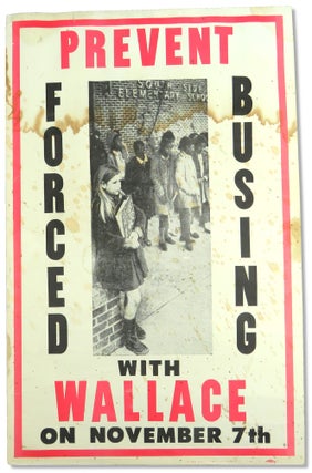 Item #56744 Prevent Forced Busing With Wallace on November 7th. George Wallace