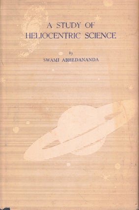 Item #56872 The Study of Heliocentric Science. Swami Abhedananda