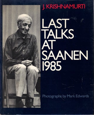 Item #56915 Last Talks at Saanen 1985. J. Krishnamurti
