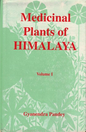 Item #57033 Medicinal Plants of Himalaya Volume First. Gyanendra Pandey