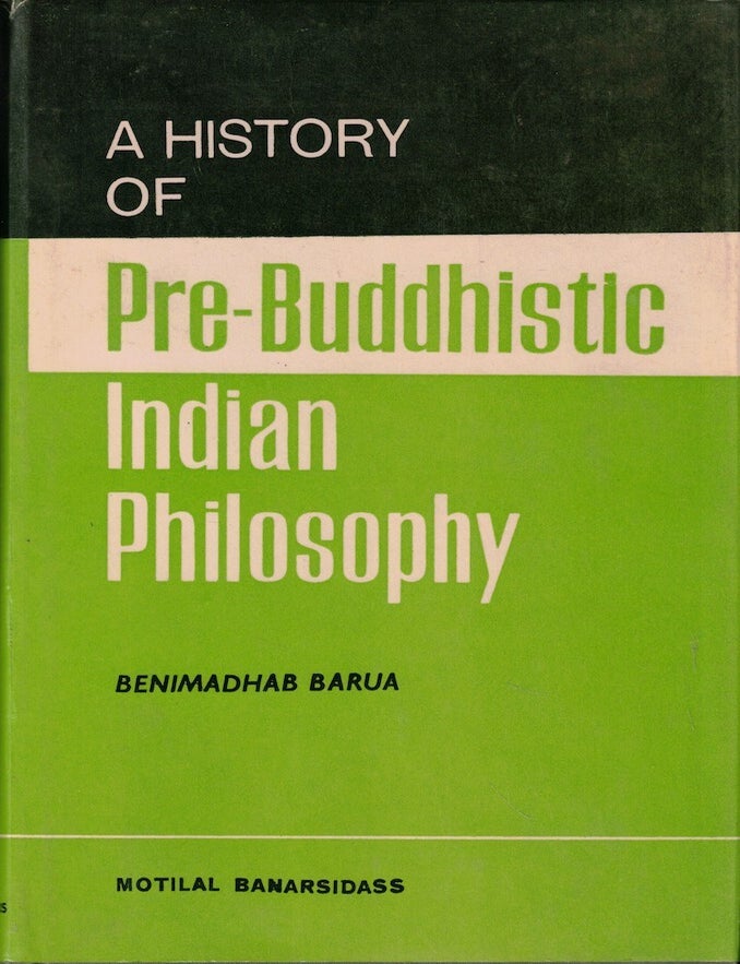 Item #57045 A History of Pre-Buddhistic Indian Philosophy. Benimadhab Barua.
