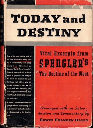 Item #57047 Today and Destiny: Vital Excerpts From The Decline of the West of Oswald Spengler....