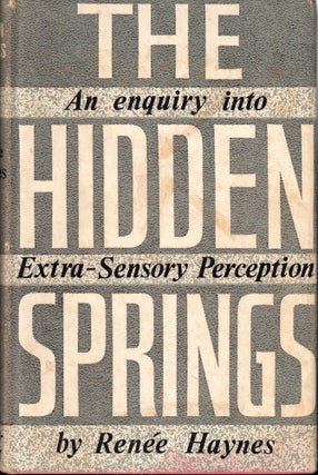 Item #57068 The Hidden Springs: An Enquiry into Extra Sensory Perception. Renee Haynes