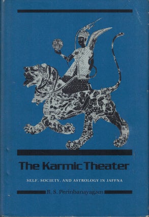 Item #57122 The Karmic Theater: Self, Society, and Astrology in Jaffna. R. S. Perinbanayagam