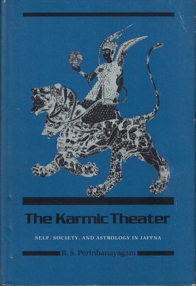 Item #57122 The Karmic Theater: Self, Society, and Astrology in Jaffna. R. S. Perinbanayagam.