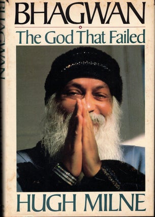 Item #57139 Bhagwan: The God That Failed. Hugh Milne